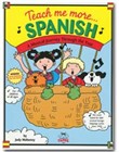 Teach Me More Spanish by Judy Mahoney