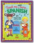 Teach Me Even More Spanish by Judy Mahoney