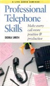 Professional Telephone Skills by Debra Smith