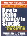 How to Make Money in Stocks by William J. O'Neil