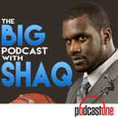 The Big Podcast With Shaq Podcast by Shaquille O'Neal