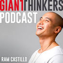Giant Thinkers Podcast by Ram Castillo