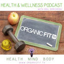 Organic Fit TV Health & Wellness Podcast by Adil Harchaoui