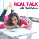 Real Talk with Rachel Luna Podcast by Rachel Luna