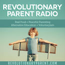 Revolutionary Parent Radio Podcast by Kevin Geary