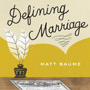 Defining Marriage Podcast by Matt Baume