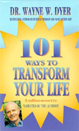 101 Ways To Transform Your Life by Wayne Dyer