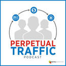 Perpetual Traffic Podcast by Keith Krance