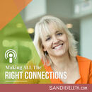 Making All the Right Connections Podcast by Sandi Eveleth