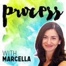 Process: Mindfulness, Creativity & Entrepreneurship Podcast by Marcella Chamorro