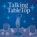 Talking TableTop Podcast by Jim McClure
