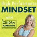 High Performance Mindset Podcast by Cindra Kamphoff