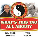 What's This Tao All About? Podcast by Tod Perry
