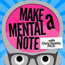 Make a Mental Note Podcast by Christopher Quarto