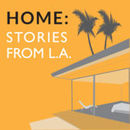 HOME: Stories From L.A. Podcast by Bill Barol