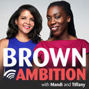 Brown Ambition Podcast by Mandi Woodruff