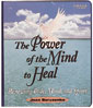 The Power of the Mind to Heal by Joan Borysenko