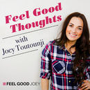 Feel Good Thoughts Podcast by Joey Toutounji