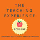 The Teaching Experience Podcast by John Hodsdon