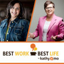 Best Work, Best Life Podcast by Kathy Caprino