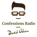 Confessions Radio Podcast by David Alan