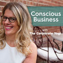 Conscious Business with The Corporate Yogi Podcast by Julie Zuzek