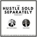 Hustle Sold Separately Podcast by Matt Gottesman