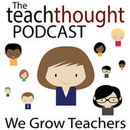 The Teach Thought Podcast by Terry Heick