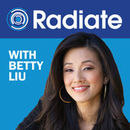 Radiate with Betty Liu Podcast by Betty Liu