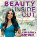 Beauty Inside Out Podcast by Kimberly Snyder