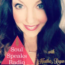 Soul Speaks Radio Podcast by Heather Regan