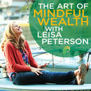 Art of Mindful Wealth Podcast by Leisa Peterson