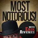 Most Notorious: A True Crime History Podcast by Erik Rivenes