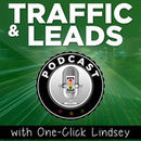 Traffic and Leads Podcast