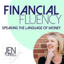 Financial Fluency: Speaking the Language of Money Podcast by Jen Turrell