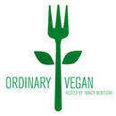 Ordinary Vegan Podcast by Nancy Montuori