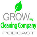 Grow My Cleaning Company Podcast by Mike Campion