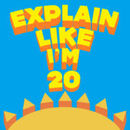 Explain Like I'm 20 Podcast by Rinaldo Ugrina