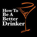 How To Be a Better Drinker Podcast by Matt James