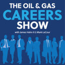 Oil and Gas Careers Podcast by James Hahn