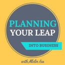 Planning Your Leap into Business Podcast by Melin Isa