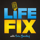 Life Fix Podcast by Eric Yardley