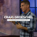 Craig Groeschel Leadership Podcast by Craig Groeschel