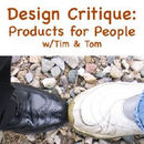 Design Critique: Products for People Podcast by Timothy Keirnan