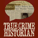 True Crime Historian Podcast
