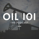 Oil 101: An Introduction to Oil and Gas Podcast