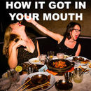 How It Got In Your Mouth Podcast by Katherine Spiers