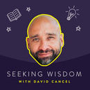 Seeking Wisdom Podcast by David Cancel