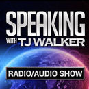 Speaking with T.J. Walker Podcast by T.J. Walker