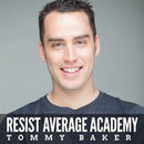 Resist Average Academy Podcast by Tommy Baker